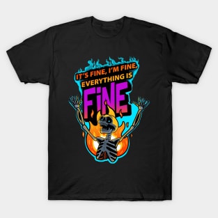 It's Fine I'm Fine Everything Is Fine T-Shirt